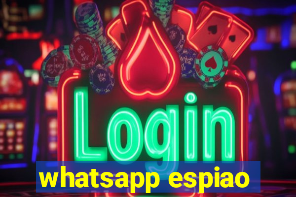 whatsapp espiao